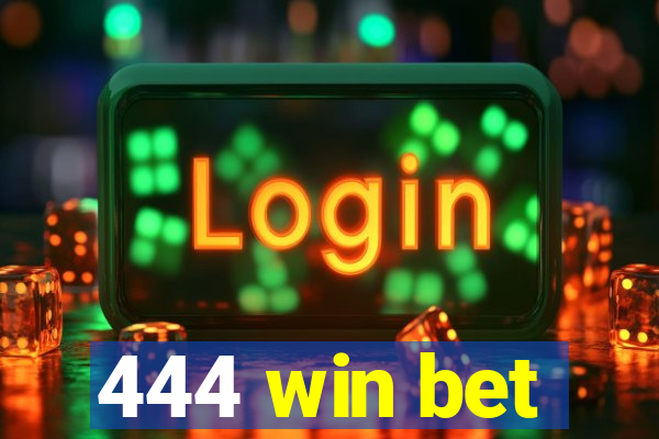 444 win bet